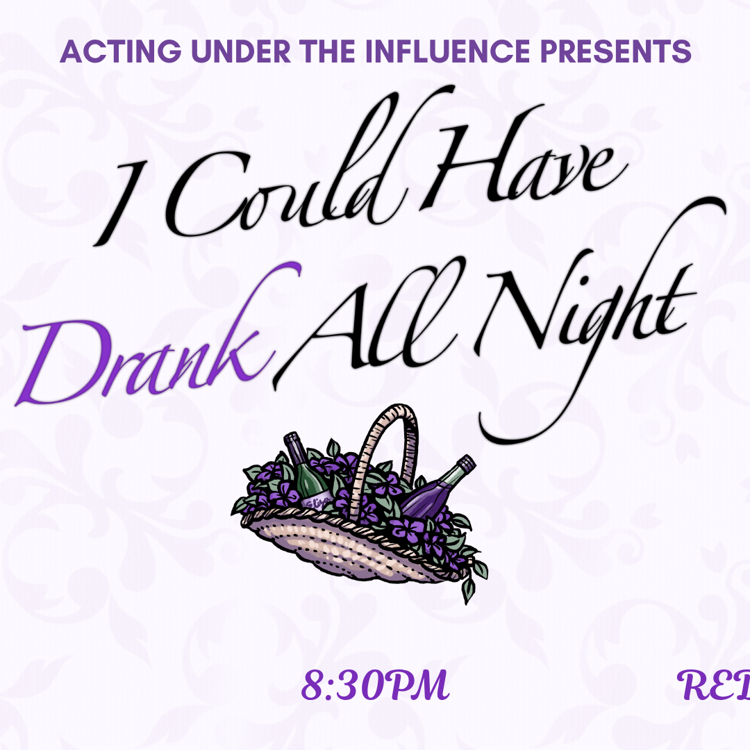 “I Could Have Drank All Night” by Acting Under the Influence