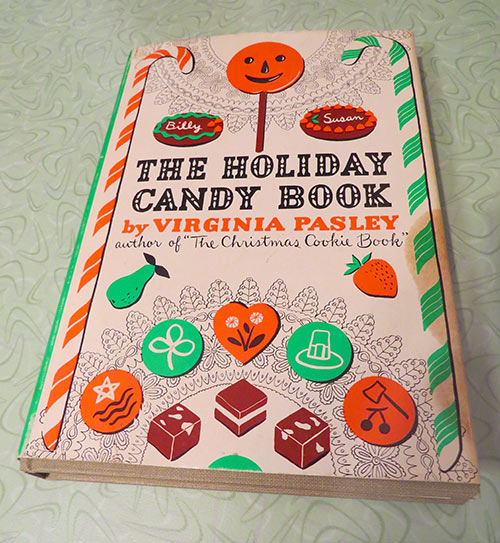 "The Holiday Candy Book" by Virgina Pasley, published in 1952