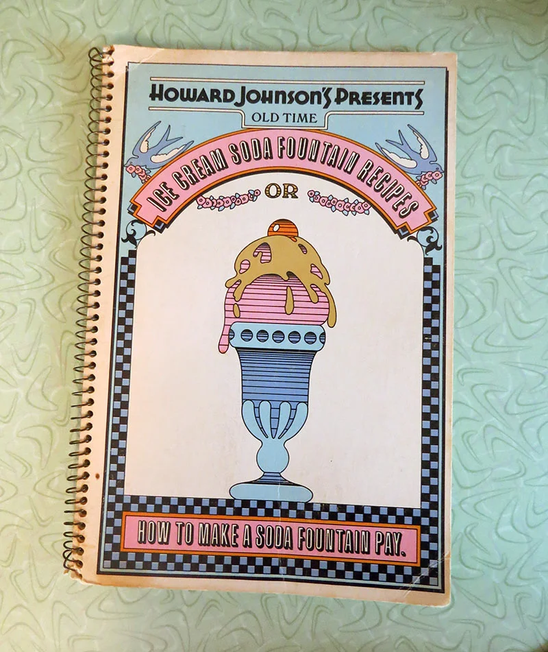 The recipe book "Howard Johnson's Presents Old Time Ice Cream Soda Fountain Recipes or How to Make a Soda Fountain pay."
