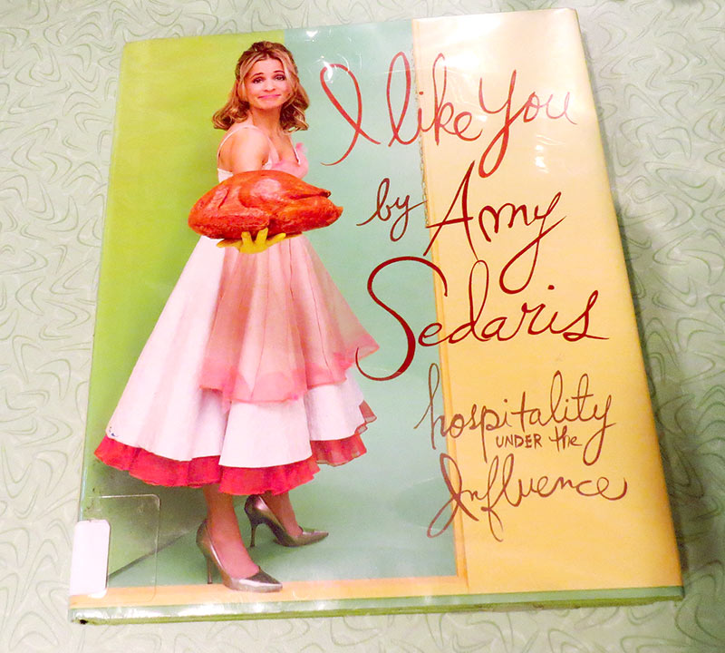 "I like You: Hospitality Under the Influence", by Amy Sedaris