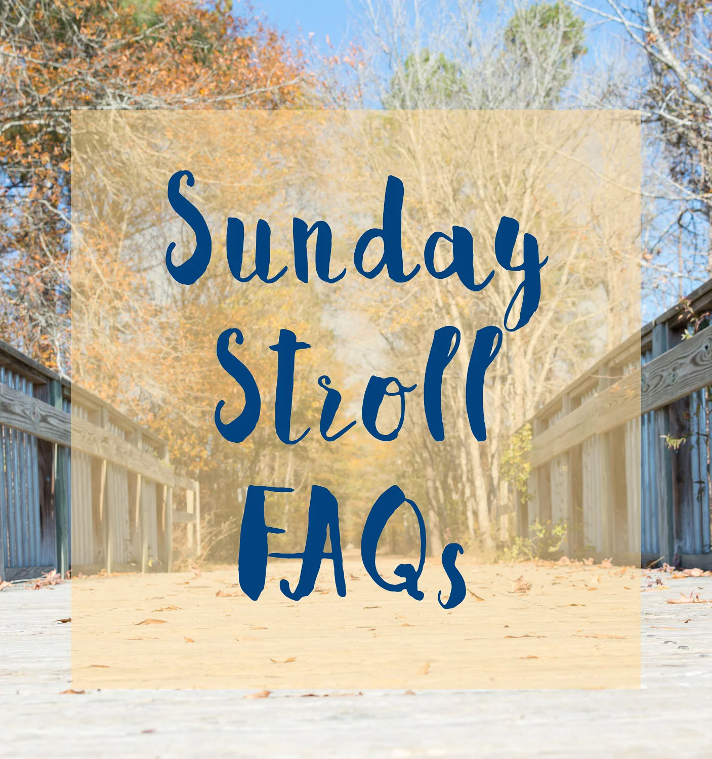 Sunday Stroll FAQs