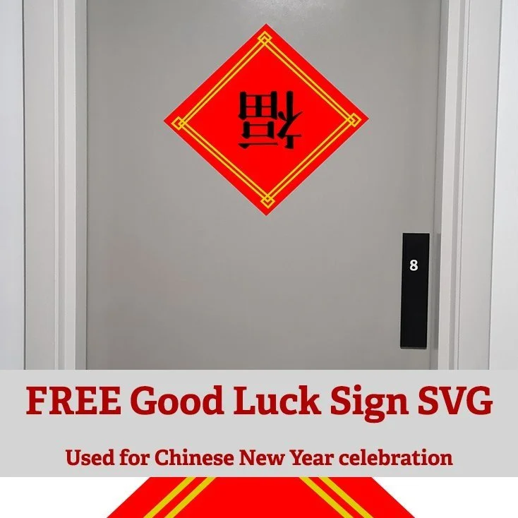 FREE Chinese New Year (CNY) SVG - Good Luck sign for door