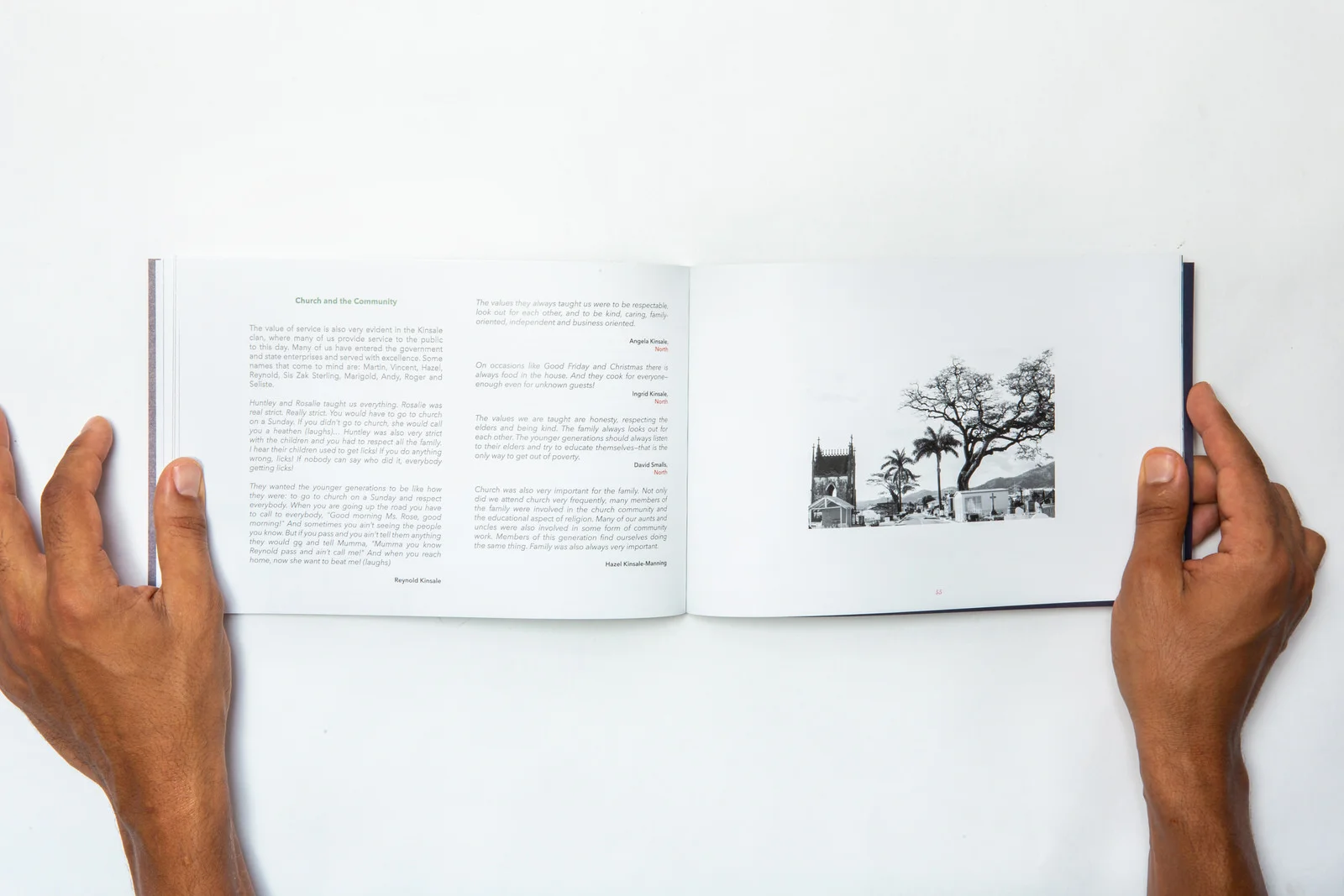 “The values they always taught us were to be respectable, look out for each other, and to be kind, caring, family-oriented, independent and business oriented.”