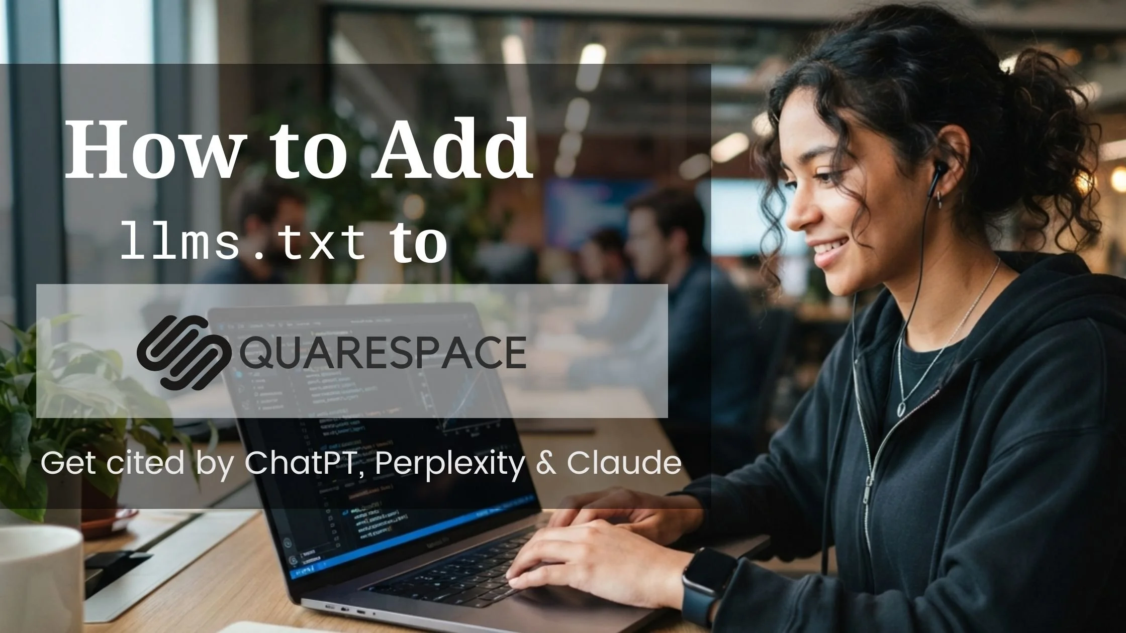 How to Add llms.txt to Squarespace and Get Cited by ChatGPT, Perplexity, and Claude (Advanced AI SEO Setup)