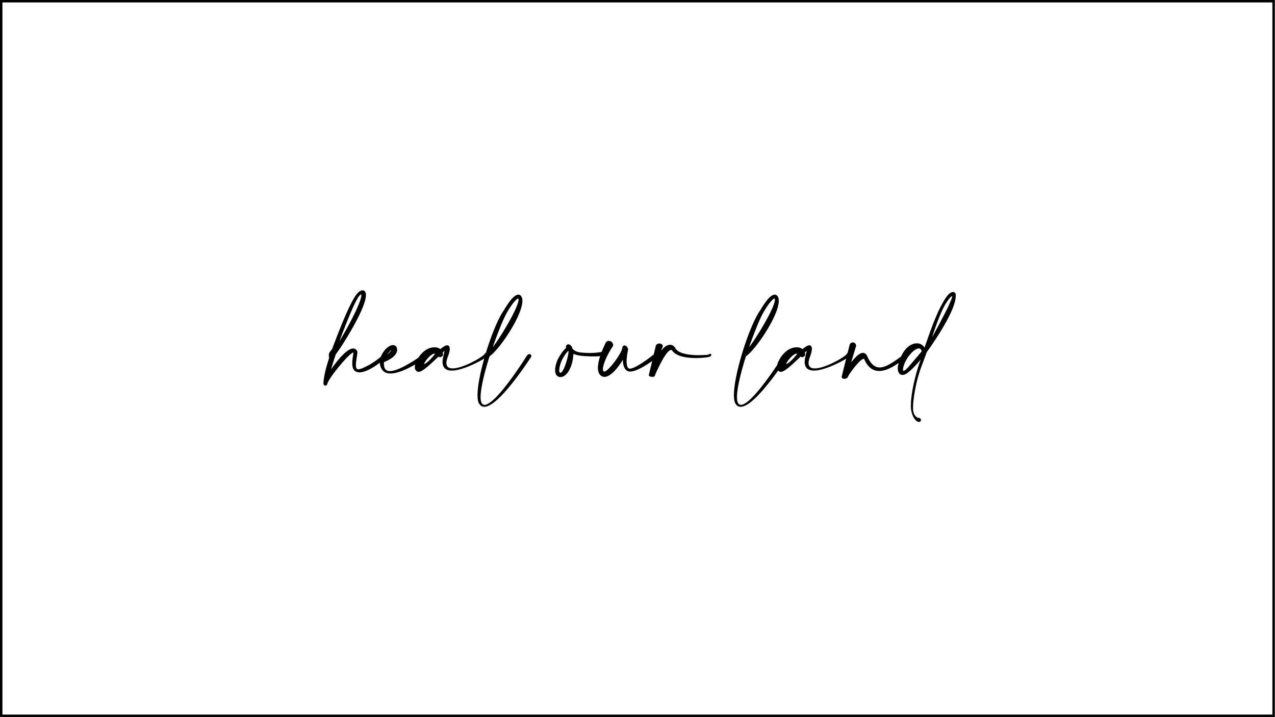 heal our land 16x9 copy.jpg