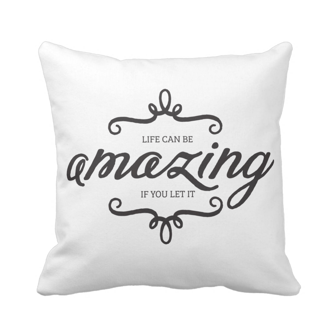 Life Can Be Amazing throw pillow