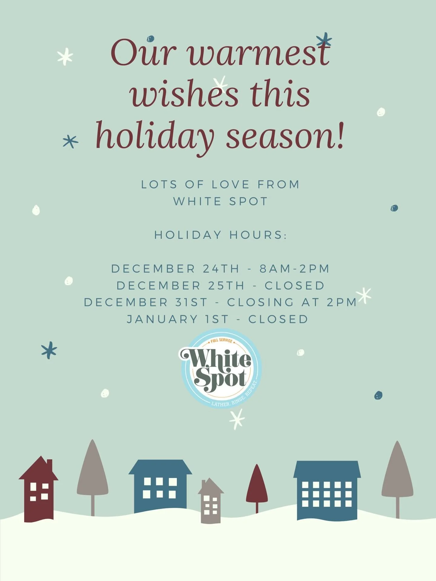 🎄 Holiday Closure Notice 🎄

White Spot will be closed on Christmas Day so our team can spend time with their families.

We&rsquo;ll reopen and be ready to serve you the very next day, Friday!

Thank you for your continued support❤️