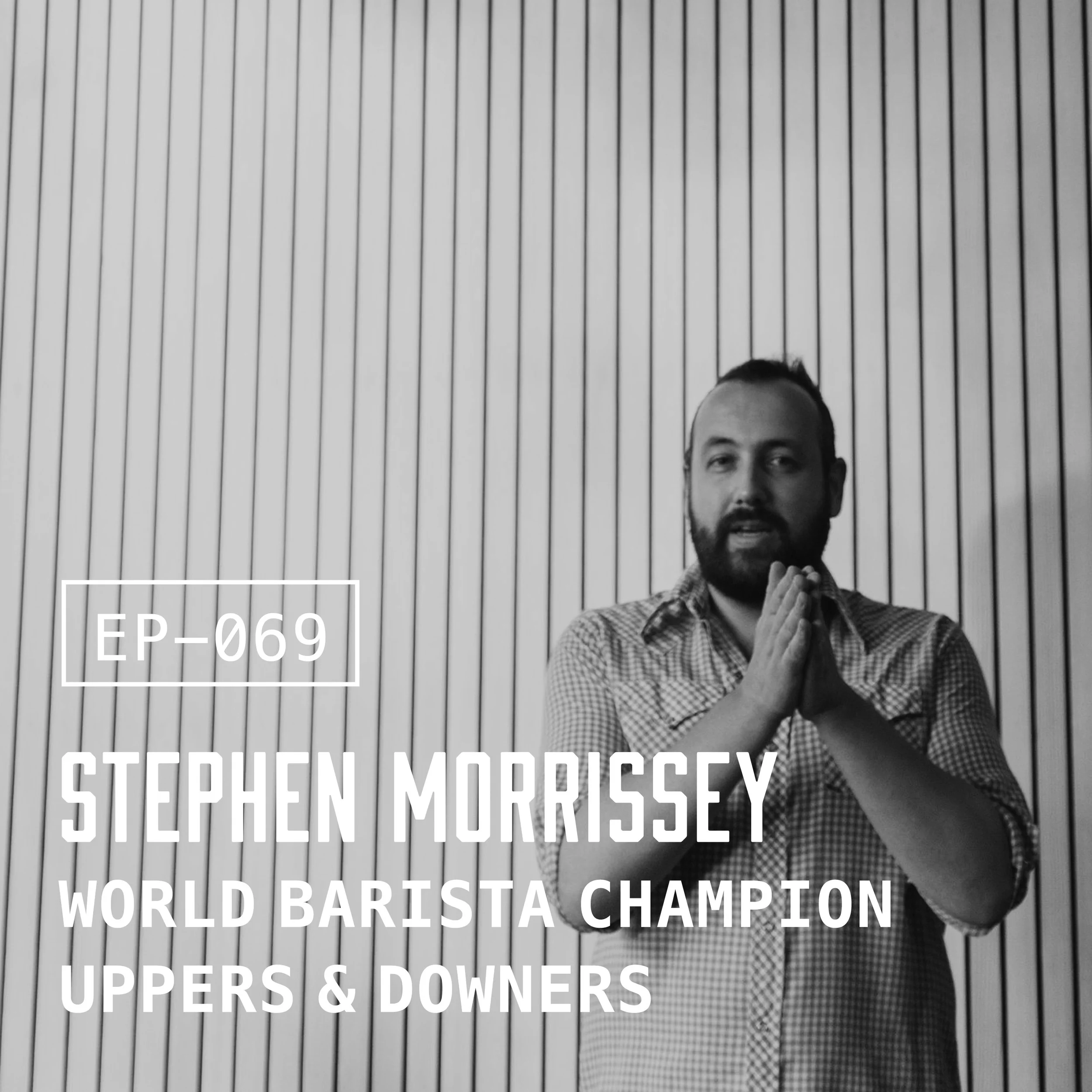 EP-069 Stephen Morrissey of Uppers & Downers [part 2]