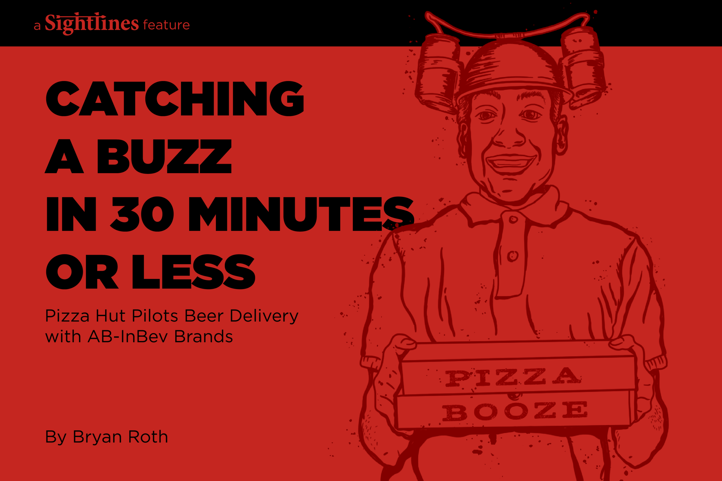 Catching a Buzz in 30 Minutes or Less — Pizza Hut Pilots Beer Delivery with AB InBev Brands