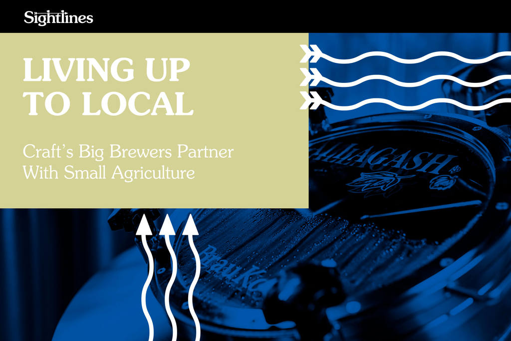 Living Up to Local — Craft’s Big Brewers Partner With Small Agriculture