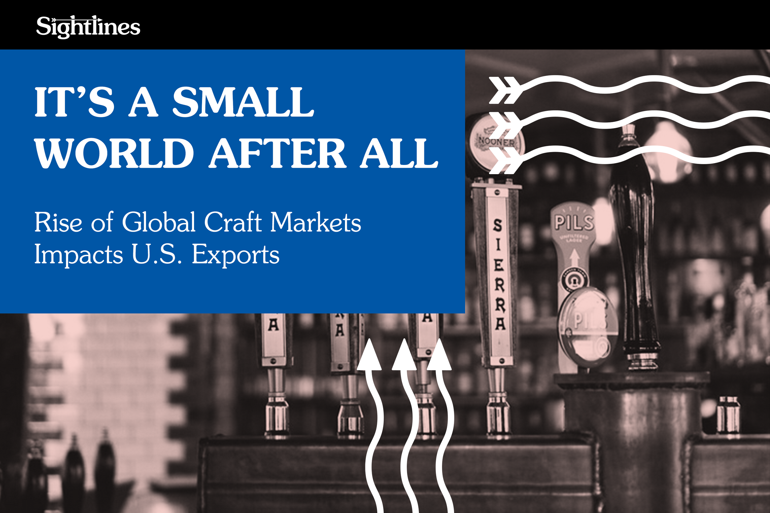 It’s a Small World After All — Rise of Global Craft Markets Impacts U.S. Exports