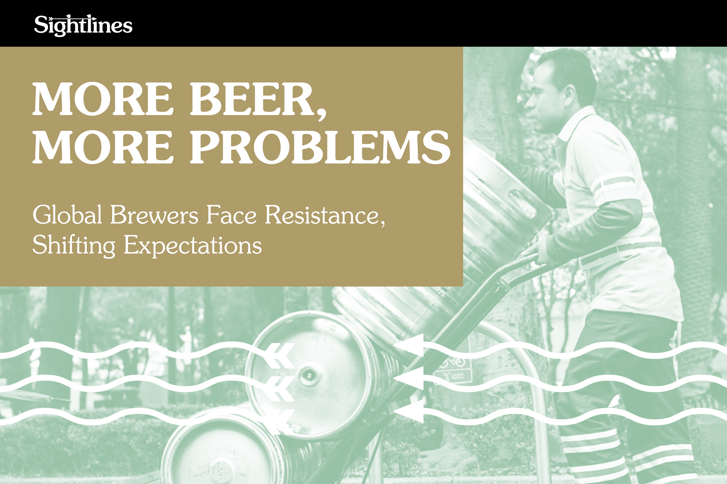 More Beer, More Problems — Global Brewers Face Resistance, Shifting Expectations