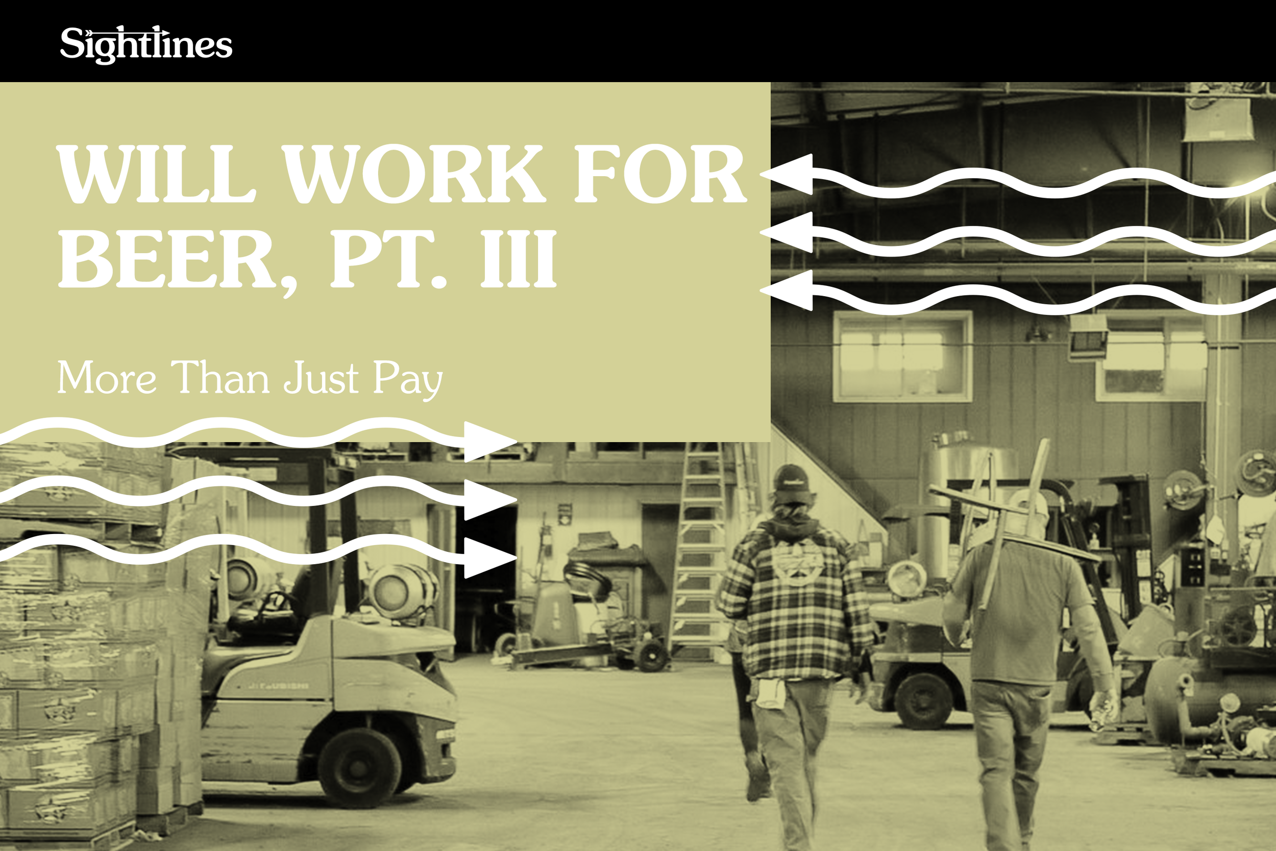 Will Work for Beer, Pt. 3 — More Than Just Pay