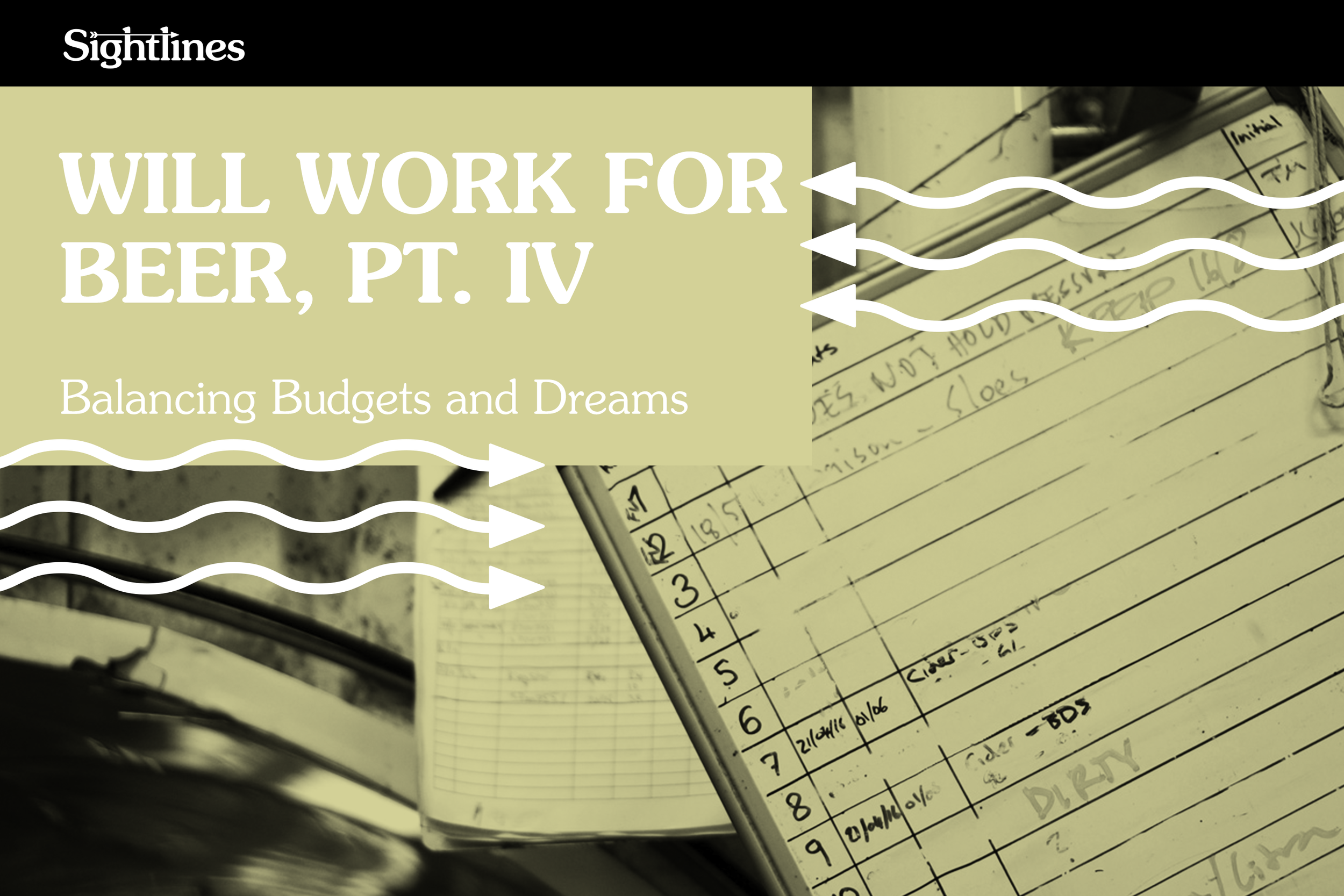 Will Work for Beer, Pt. 4 — Balancing Budgets and Dreams