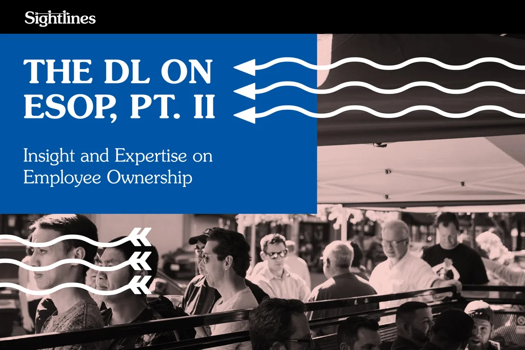 The DL on ESOP, Pt. 2 — Insight and Expertise on Employee Ownership 