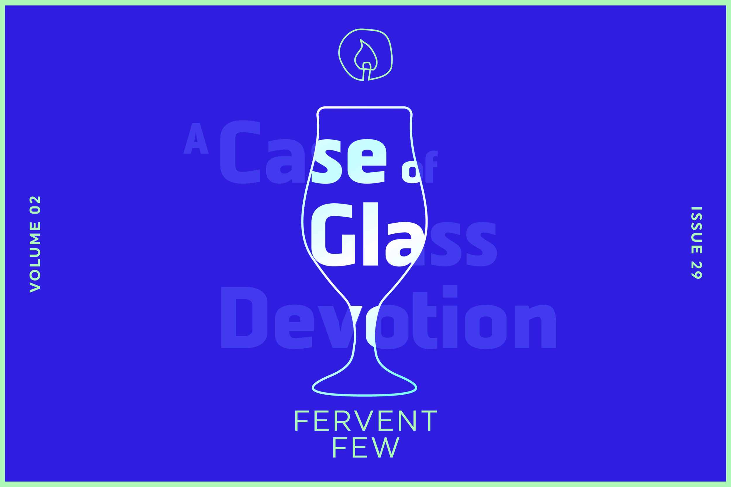 The Fervent Few — A Case of Glass Devotion — Good Beer Hunting