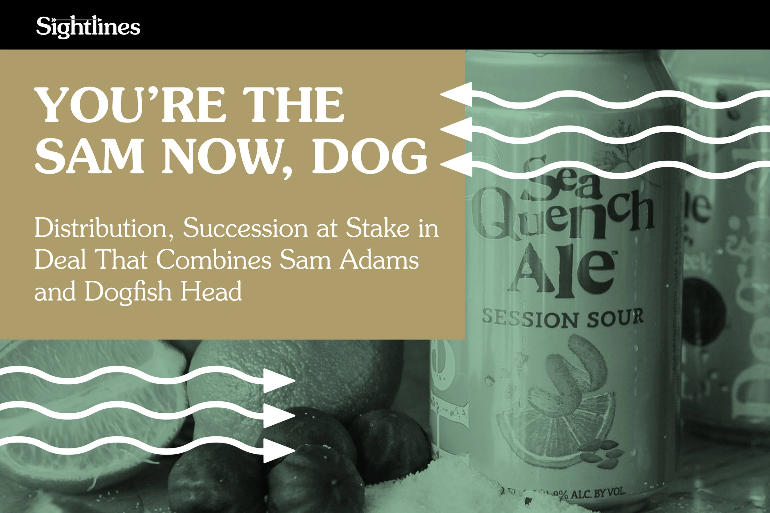 You’re the Sam Now, Dog — Distribution, Succession at Stake in Deal That Combines Sam Adams and Dogfish Head