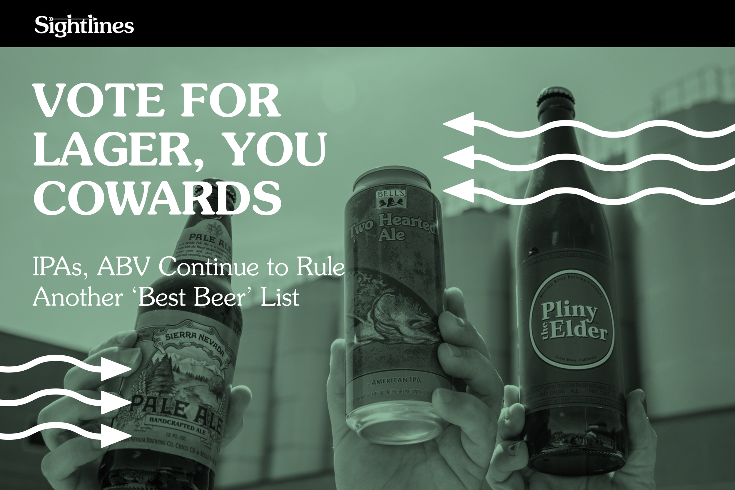 Vote for Lager, You Cowards — IPAs, ABV Continue to Rule Another "Best Beer" List