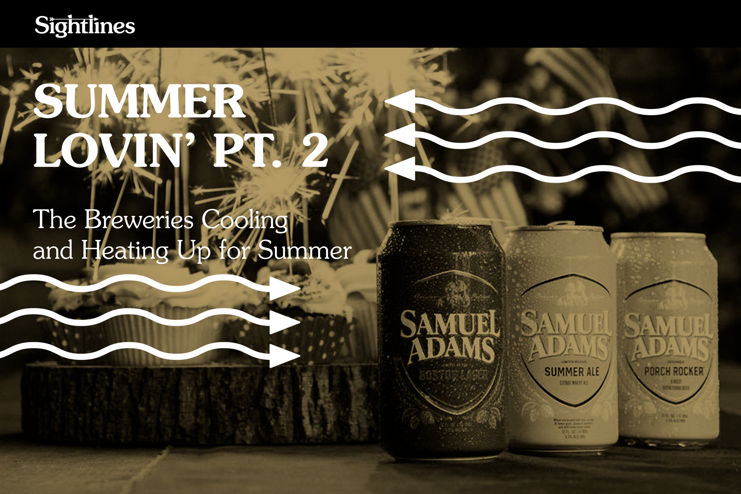 Summer Lovin’, Pt. 2 — The Breweries Cooling and Heating Up for Summer