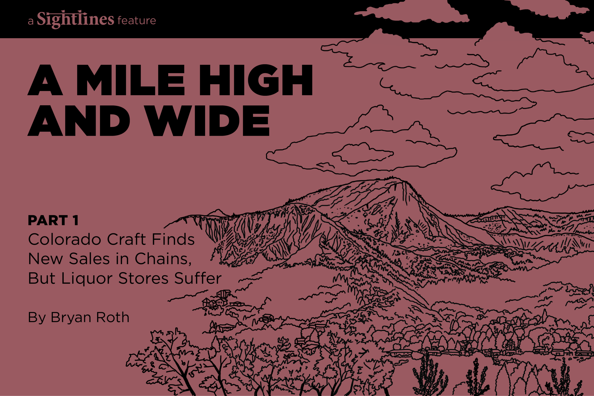 A Mile High and Wide, Pt. 1 — Colorado Craft Finds New Sales in Chains, But Liquor Stores Suffer