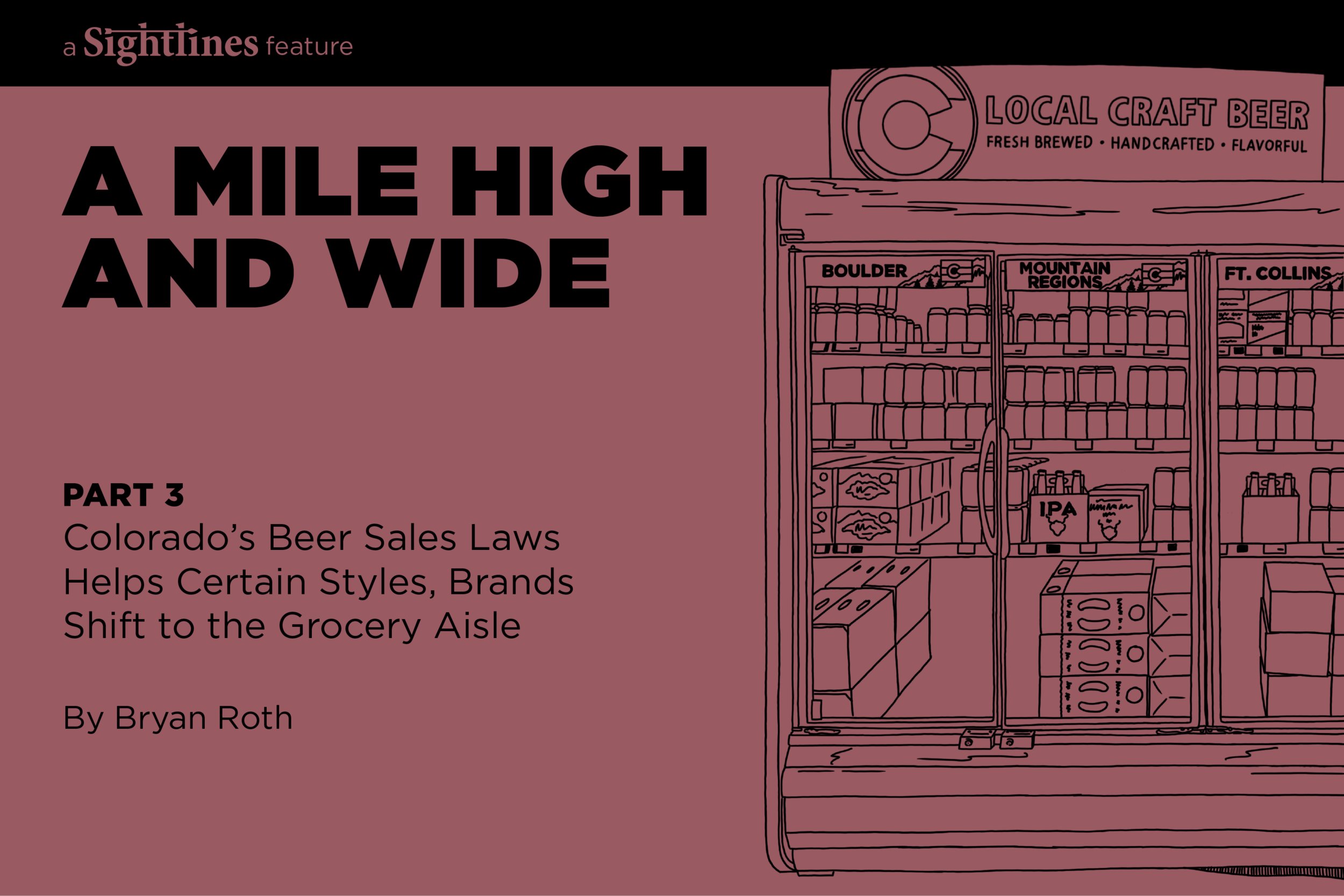A Mile High and Wide, Pt. 3 — Colorado’s Beer Laws Help Certain Styles, Brands Shift to the Grocery Aisle