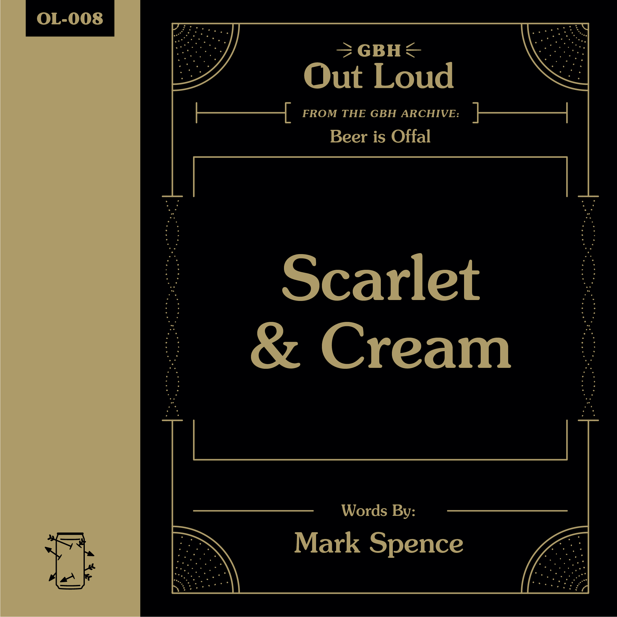 OL-008 Mark Spence Reads, "Scarlet & Cream" from Beer is Offal