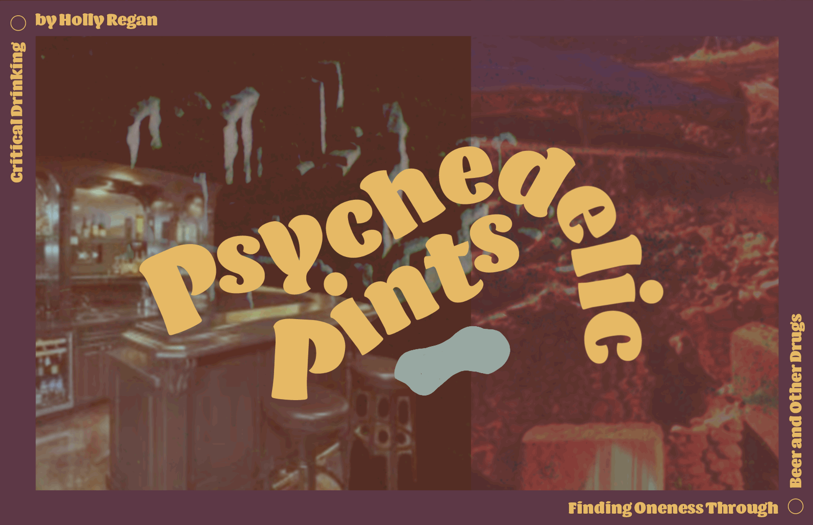 Psychedelic Pints — Finding Oneness Through Beer and Other Drugs
