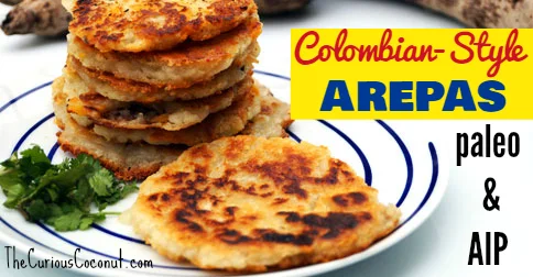 Autoimmune Paleo Colombian-Style Arepas (seriously authentic!)