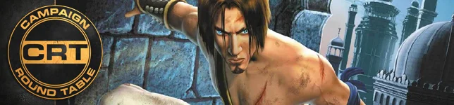 The Campaign Round Table - Prince of Persia: The Sands of Time