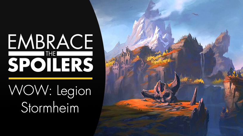 Embrace the Spoilers: WoW Legion - Stormheim —