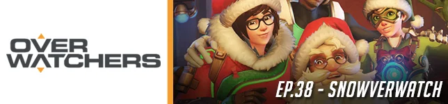 #38 - Overwatchers: "Snowverwatch"