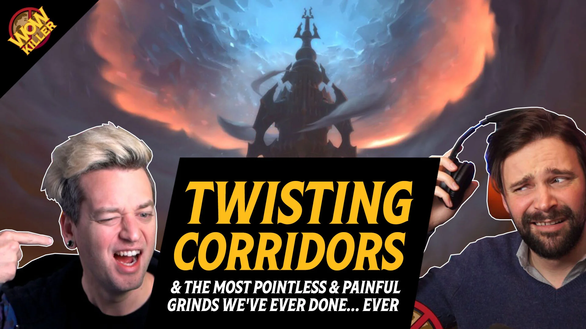WoW Killer #37: Twisting Corridors &amp; the Most Pointless &amp; Painful Grinds We've Ever Done Ever