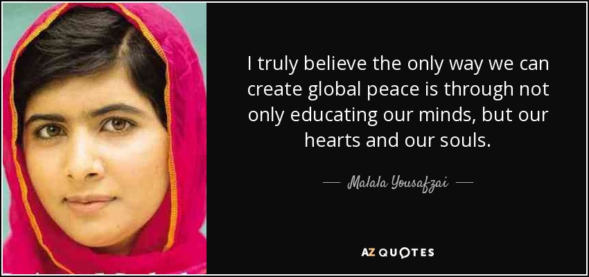 quote-i-truly-believe-the-only-way-we-can-create-global-peace-is-through-not-only-educating-malala-yousafzai-82-87-95.jpg