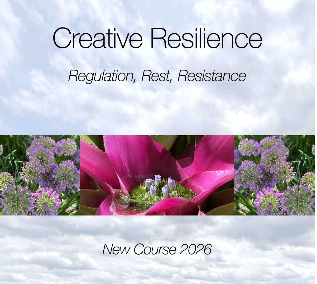 New Course: Creative Resilience: Regulation, Rest, Resistance