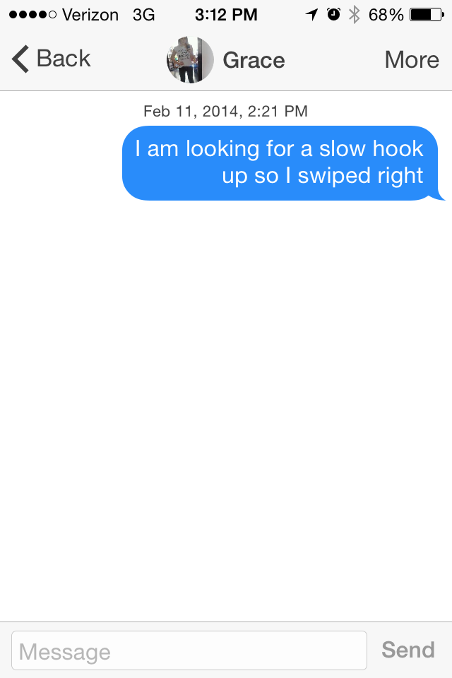 She said if you were looking for fast quick ups then swipe left... but baby, I takes my time