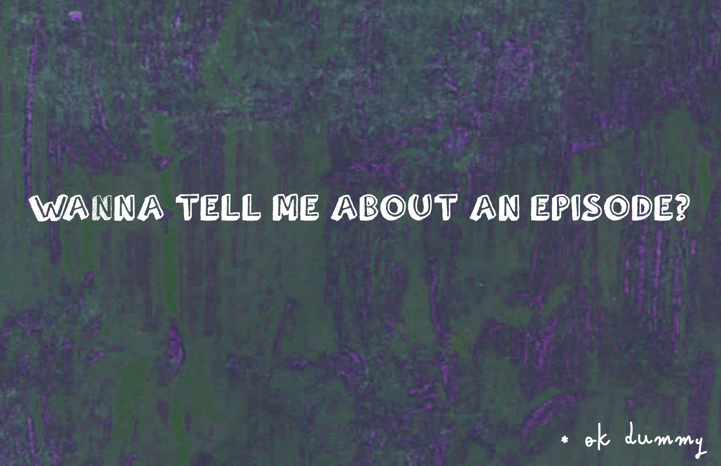 Tell Me About An Episode.jpg
