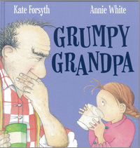 Grumpy Grandpa , illustrated by Annie White, written by Kate Forsyth