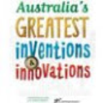 Australia's Greatest Inventions and Innovations by Chris Cheng and Linsay Knight