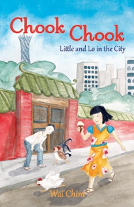 Chook Chook: Little and Lo in the City by Wai Ping Chim