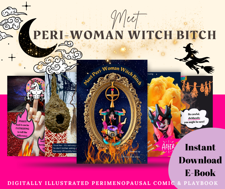 Peri-Woman Witch Bitch: An Illustrated Comic of Profane, Perimenopausal Proportions