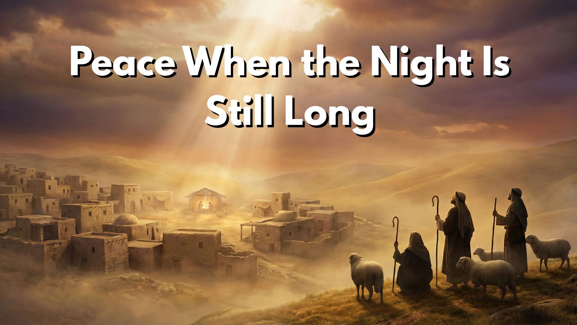 PEACE WHEN THE NIGHT IS STILL LONG – 6-DAY DEVOTIONAL