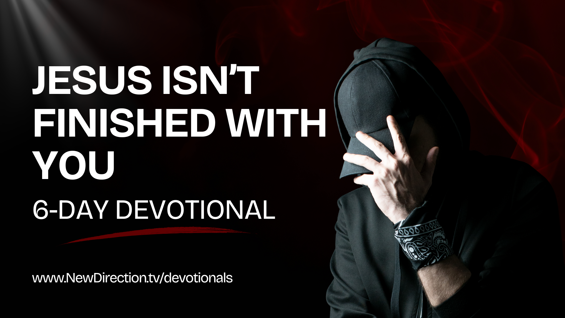 Jesus Isn’t Finished With You – 6-Day Devotional