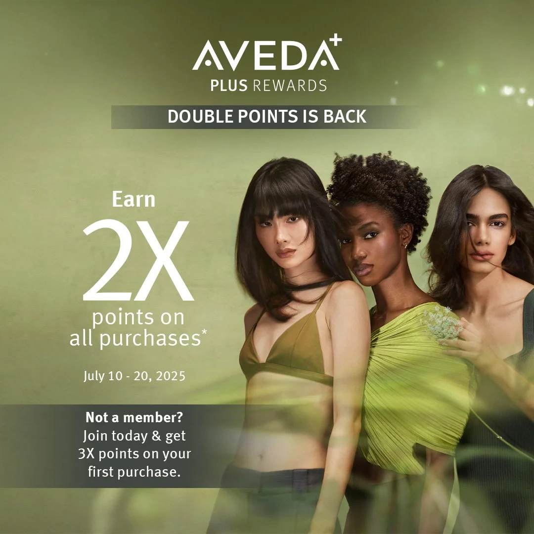 Double the points, double the perks 🌿
July 10&ndash;20, Aveda+ members earn 2X points on all Aveda retail purchases at Chroma. It&rsquo;s the perfect time to stock up on your favorites&mdash;or try something new.

Not a member yet? Join now and get 