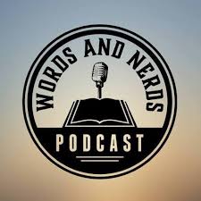 Words and Nerds Podcast is an entertaining and conversational podcast that aims to get inside the writer's minds. We discuss books and the social and political influences of a writer's work. .