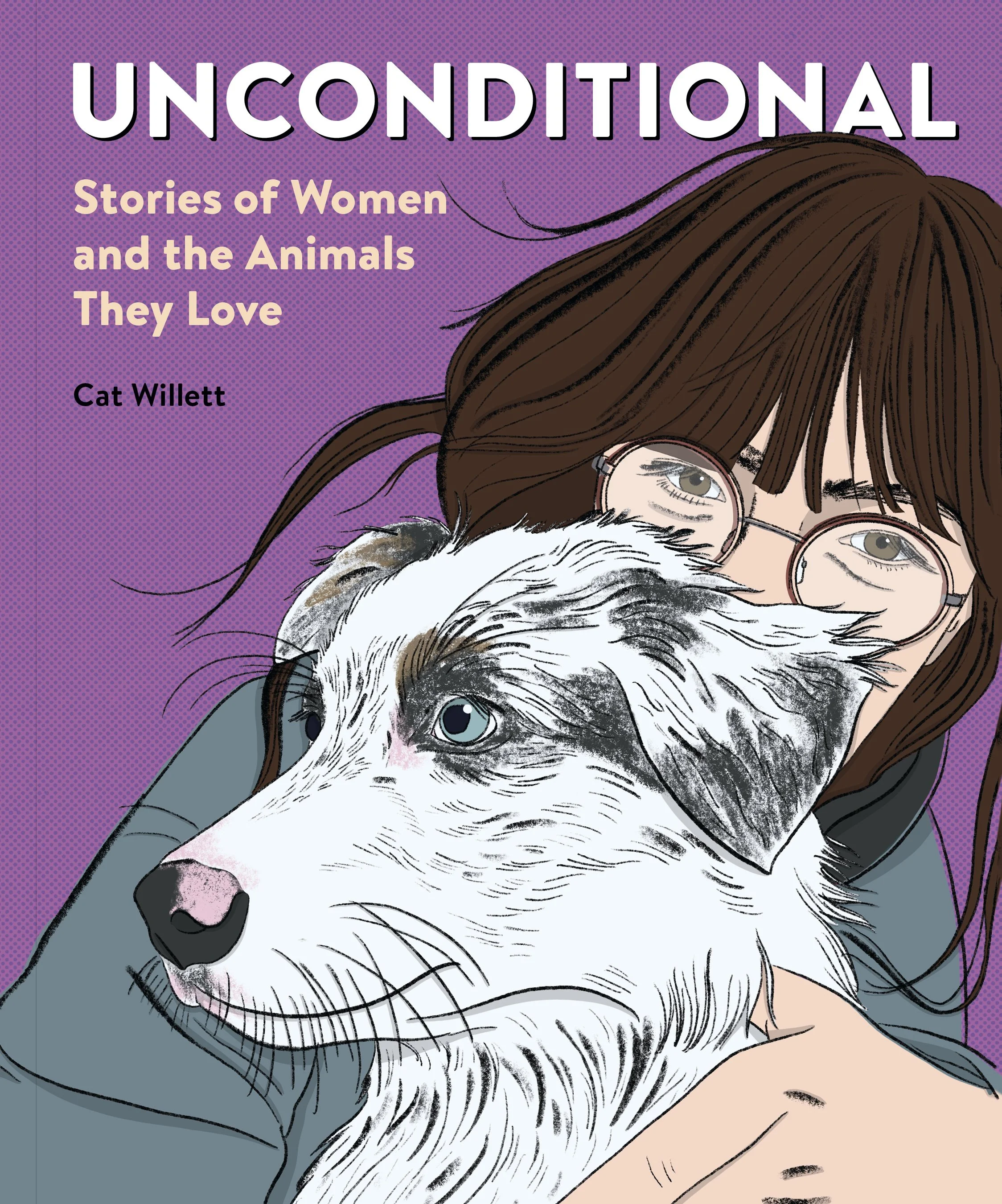 Unconditional: Stories of Women and the Animals They Love - Signed Copy