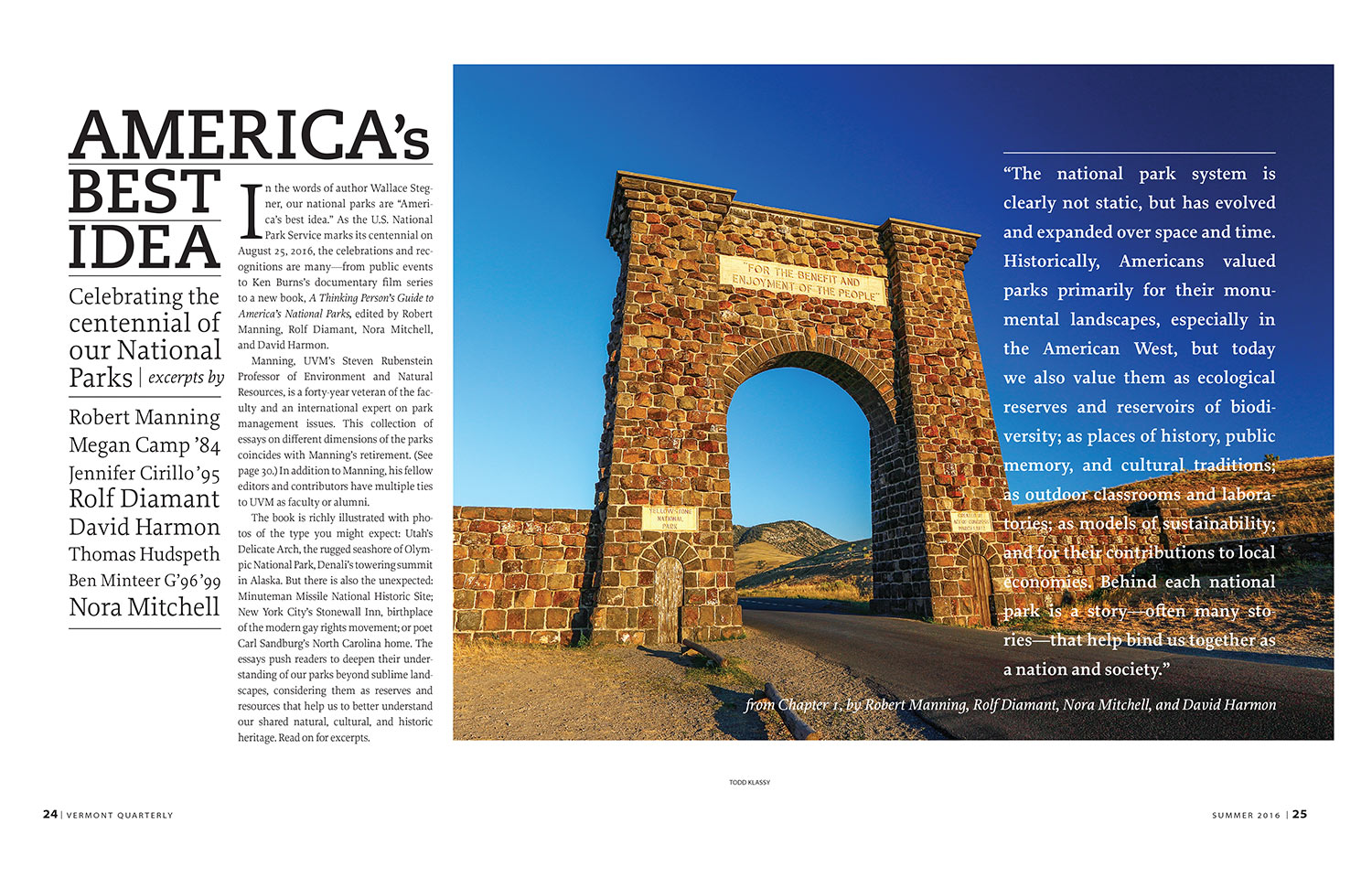 My photograph of the Roosevelt Arch at the entrance to Yellowstone National Park in Gardiner, Montana appears here in a two-page spread in this month's issue of Vermont Quarterly.