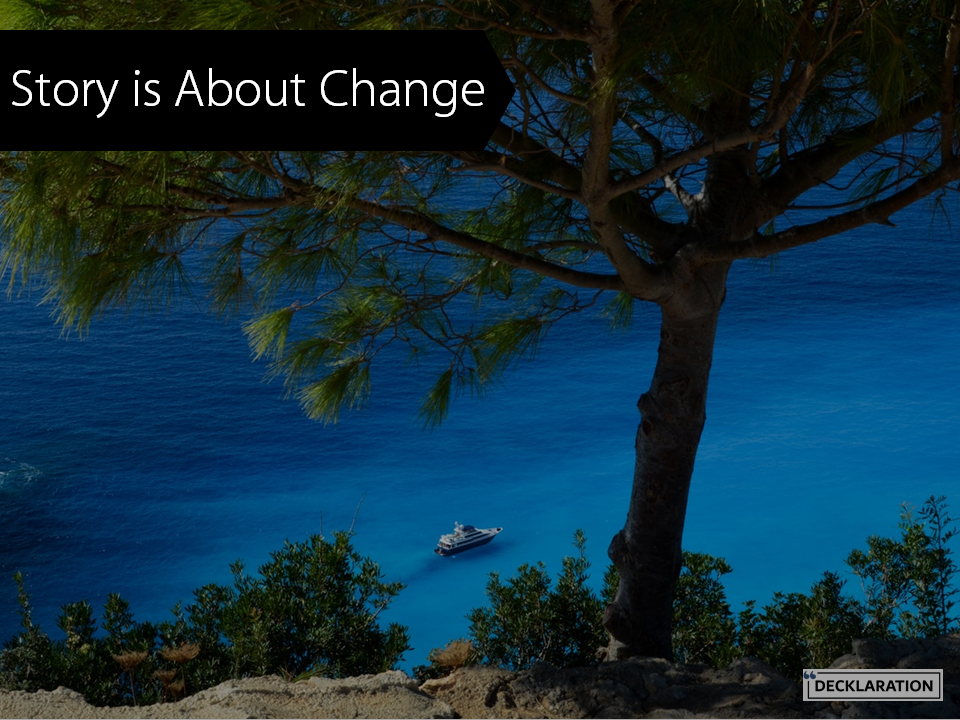   A story should create a change; whether in the audience or the content that it is addressing.  