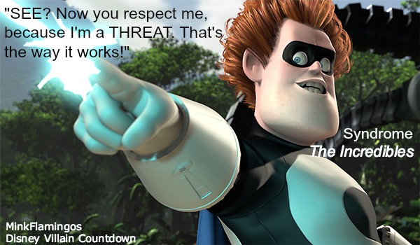 Profound revelations from Syndrome.AKA Our country's foreign policy. 
