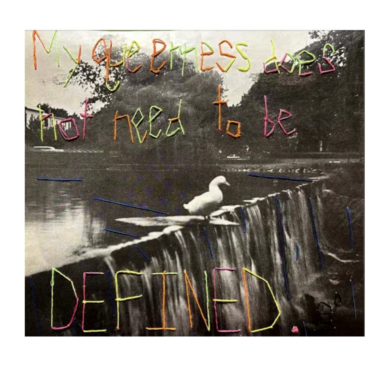  Alexandria Deters, My queerness does not need to be DEFINED, 2024 