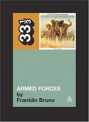 33 1/3 Book: My book on Elvis Costello's 1979 album Armed Forces , published in Continuum Books' 33 1/3 series, is still available .